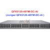 Switch Juniper QFX5120-48YM-DC-AI - Thiết bị chuyển mạch Juniper QFX5120-48YM-DC-AI