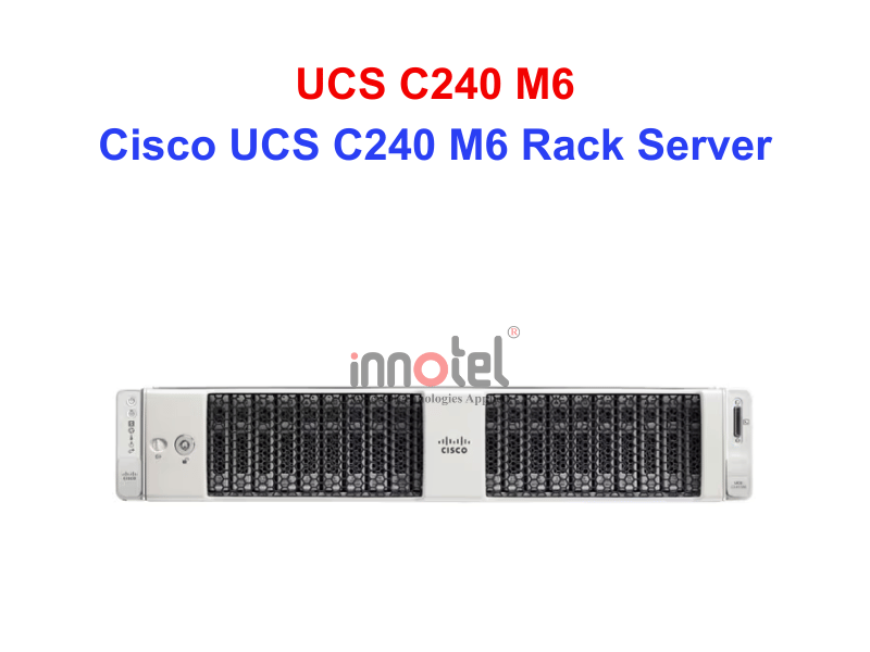 Server UCS C240 M6 Rack Server - Thiết bị Máy Chủ Cisco UCS C240 M6 Rack Server