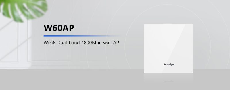 Access Points Foredge W60AP Dual-band - Thiết bị Wifi W60AP WiFi6 Dual-band