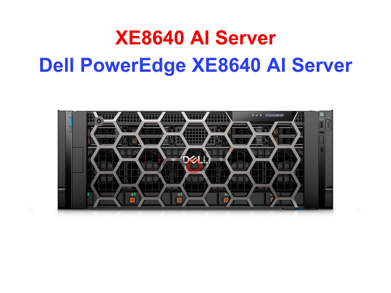 DELL PowerEdge XE8640 - Thiết bị Máy Chủ Dell PowerEdge XE8640 AI Server