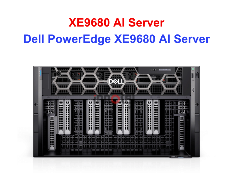 DELL PowerEdge XE9680 - Thiết bị Máy Chủ Dell PowerEdge XE9680 AI Server
