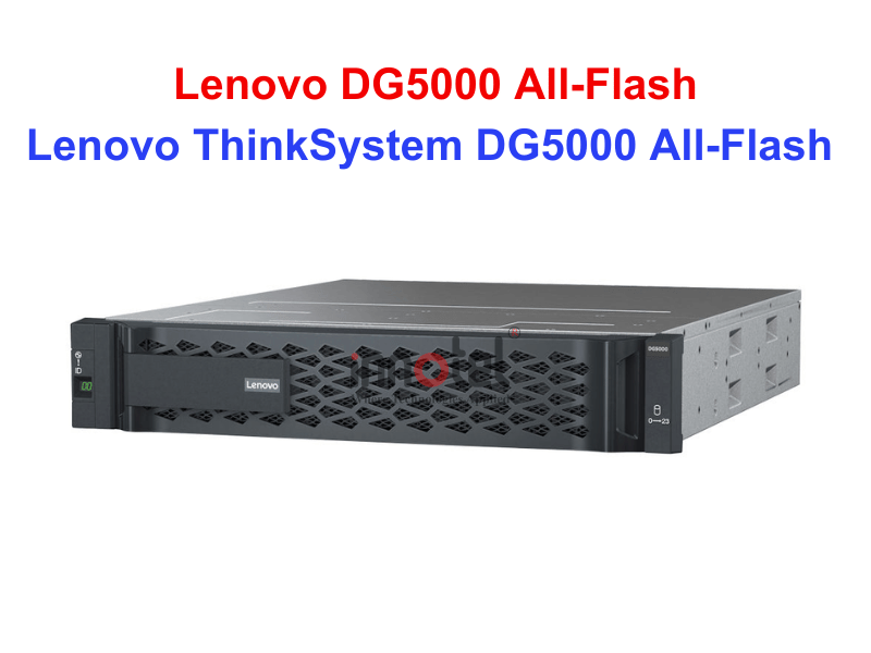 Lenovo ThinkSystem DG5000 All-Flash QLC Array - Thiết bị lưu trữ SAN Lenovo ThinkSystem DG5000 All-Flash