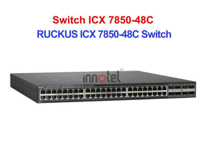 Switch Ruckus ICX 7850-48C - Thiết bị chuyển mạch RUCKUS ICX 7850-48C Switch