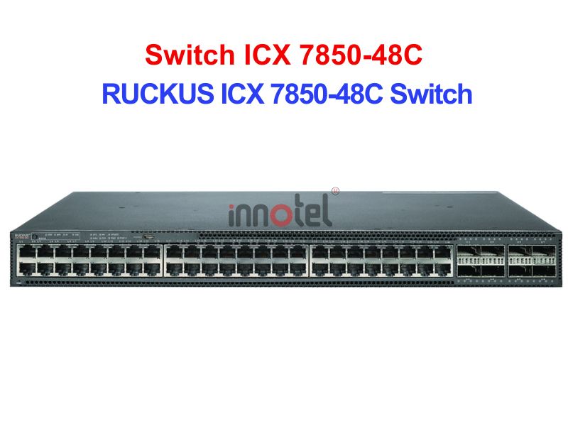 Switch Ruckus ICX 7850-48C - Thiết bị chuyển mạch RUCKUS ICX 7850-48C Switch