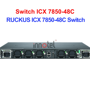 Switch Ruckus ICX 7850-48C - Thiết bị chuyển mạch RUCKUS ICX 7850-48C Switch