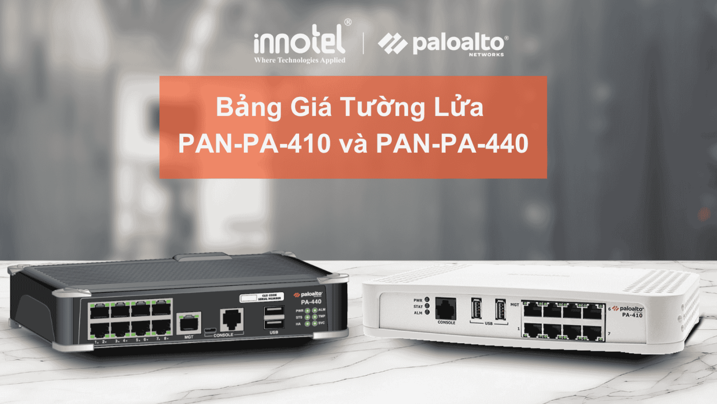Bảng Giá Tường Lửa PAN-PA-410 và PAN-PA-440