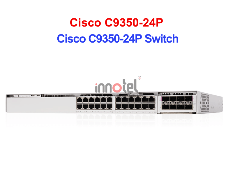 Switch Cisco C9350-24P – Thiết bị chuyển mạch Cisco C9350-24P Switch