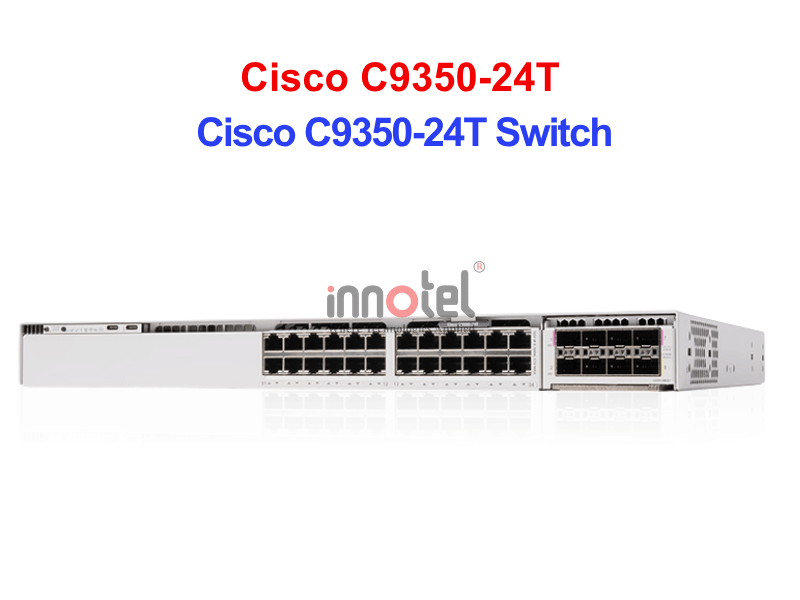 Switch Cisco C9350-24T – Thiết bị chuyển mạch Cisco C9350-24T Switch