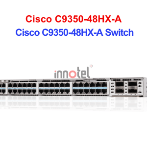 Switch Cisco C9350-48HX-A – Thiết bị chuyển mạch Cisco C9350-48HX-A Switch
