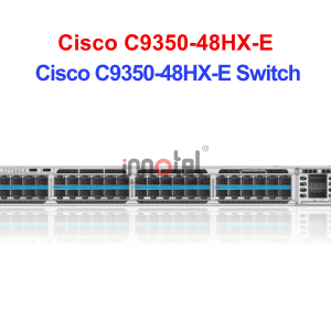 Switch Cisco C9350-48HX-E – Thiết bị chuyển mạch Cisco C9350-48HX-E Switch