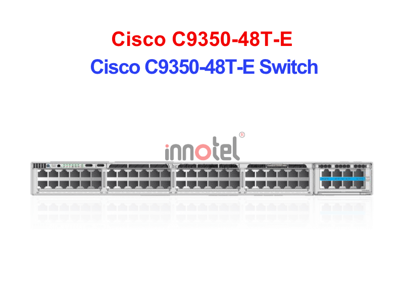 Switch Cisco C9350-48T-E – Thiết bị chuyển mạch Cisco C9350-48T-E Switch