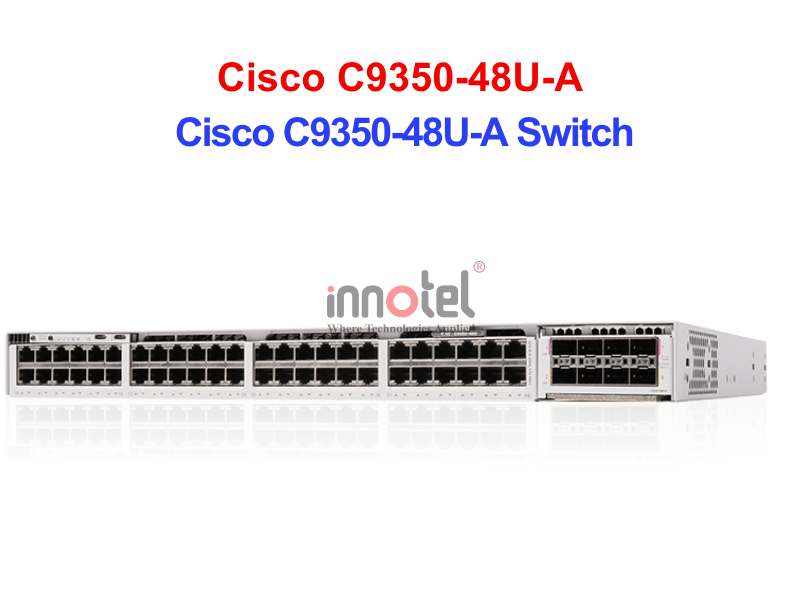 Switch Cisco C9350-48U-A – Thiết bị chuyển mạch Cisco C9350-48U-A Switch
