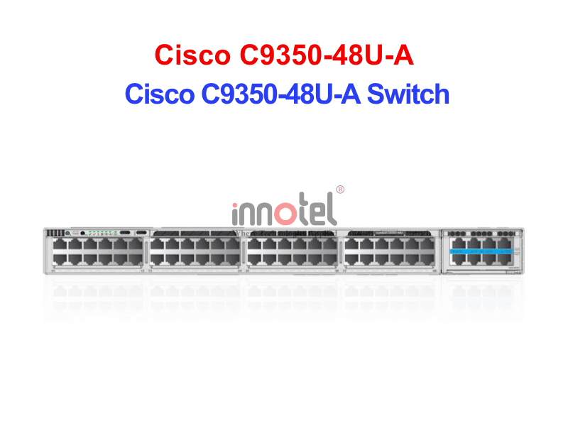 Switch Cisco C9350-48U-A – Thiết bị chuyển mạch Cisco C9350-48U-A Switch
