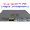 Cisco Firewall FPR-4120 Tường lửa Cisco Firepower 4120 – Thiết bị tường lửa Cisco Firewall FPR-4120