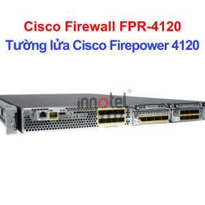 Cisco Firewall FPR-4120 Tường lửa Cisco Firepower 4120 – Thiết bị tường lửa Cisco Firewall FPR-4120