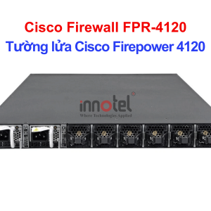 Cisco Firewall FPR-4120 Tường lửa Cisco Firepower 4120 – Thiết bị tường lửa Cisco Firewall FPR-4120