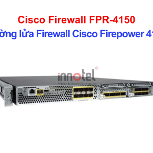 Cisco Firewall FPR-4150 Tường lửa Firewall Cisco Firepower 4150 – Thiết bị tường lửa Cisco Firewall FPR-4150