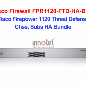 Cisco Firewall FPR1120-FTD-HA-BUN Cisco Firepower 1120 Threat Defense Chss, Subs HA Bundle – Thiết bị tường lửa Cisco Firewall FPR1120-FTD-HA-BUN
