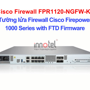 Cisco Firewall FPR1120-NGFW-K9 Cisco Firewall 1000 Series with FTD Firmware – Thiết bị tường lửa Cisco Firewall FPR1120-NGFW-K9
