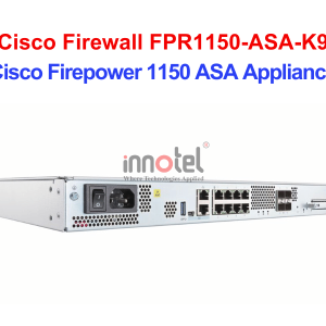 Cisco Firewall FPR1150-ASA-K9 Cisco Firepower 1150 ASA Appliance – Thiết bị tường lửa Cisco Firewall FPR1150-ASA-K9