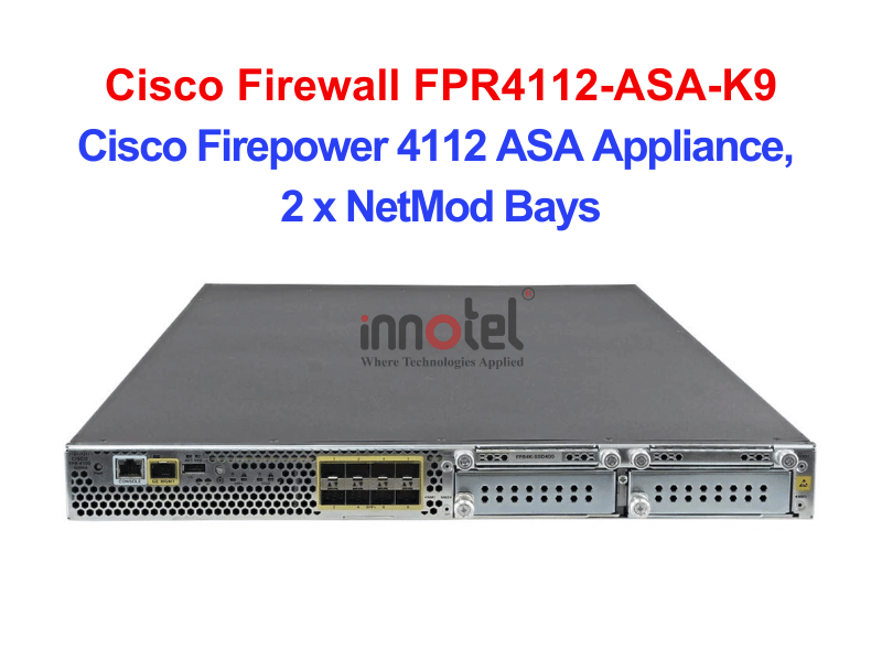 Cisco Firewall FPR4112-ASA-K9 Cisco Firepower 4112 ASA Appliance, 2 x NetMod Bays – Thiết bị tường lửa Cisco Firewall FPR4112-ASA-K9