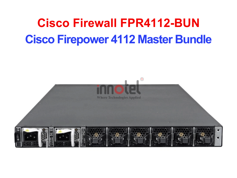 Cisco Firewall FPR4112-BUN Tường lửa Cisco Firepower 4100 Series – Thiết bị tường lửa Cisco Firewall FPR4112-BUN