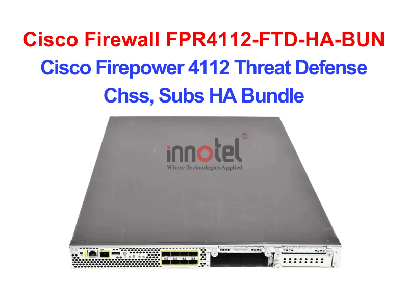 Cisco Firewall FPR4112-FTD-HA-BUN Cisco Firepower 4112 Threat Defense Chss, Subs HA Bundle – Thiết bị tường lửa Cisco Firewall FPR4112-FTD-HA-BUN
