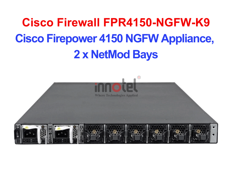 Cisco Firewall FPR4150-NGFW-K9 Cisco Firepower 4150 NGFW Appliance, 2 x NetMod Bays – Thiết bị tường lửa Cisco Firewall FPR4150-NGFW-K9
