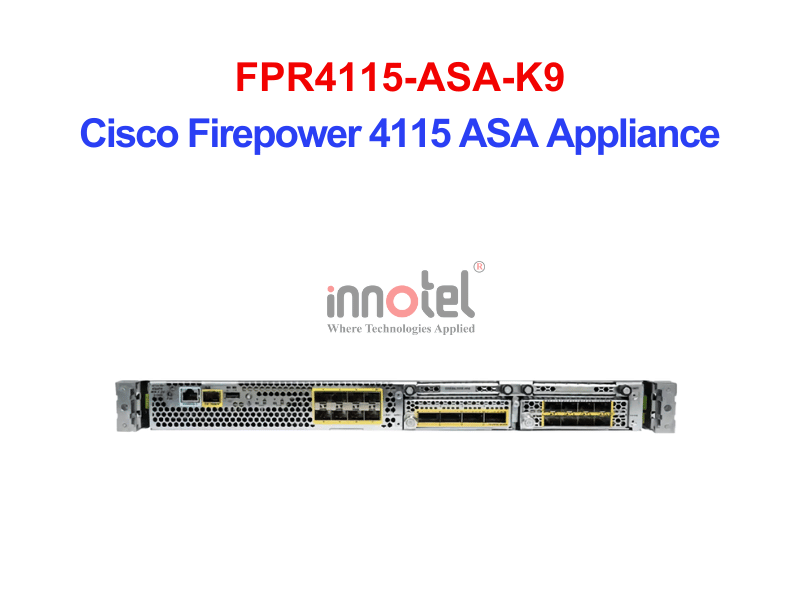 Cisco Firewall FPR4115-ASA-K9 Cisco Firepower 4115 ASA Appliance – Thiết bị tường lửa FPR4115-ASA-K9