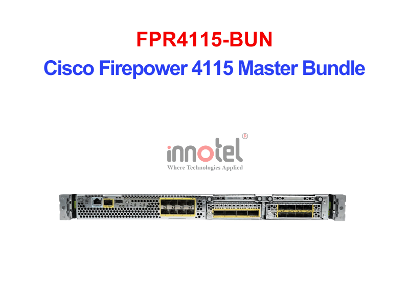 Cisco Firewall FPR4115-BUN Cisco Firepower 4115 Master Bundle – Thiết bị tường lửa FPR4115-BUN