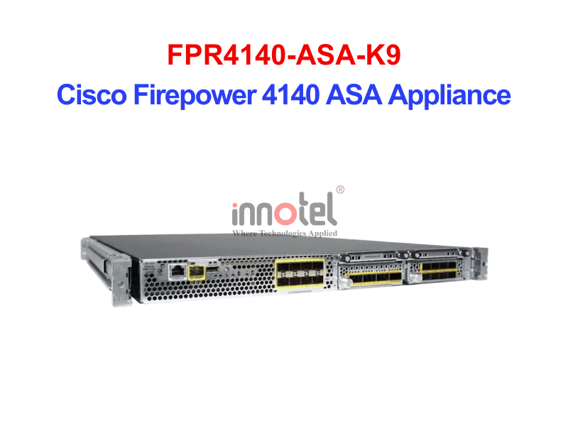 Cisco Firewall FPR4140-ASA-K9 Cisco Firepower 4140 ASA Appliance – Thiết bị tường lửa FPR4140-ASA-K9