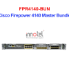 Cisco Firewall FPR4140-BUN Cisco Firepower 4140 Master Bundle – Thiết bị tường lửa FPR4140-BUN