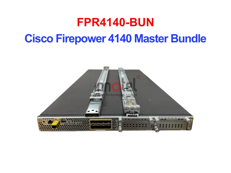 Cisco Firewall FPR4140-BUN Cisco Firepower 4140 Master Bundle – Thiết bị tường lửa FPR4140-BUN
