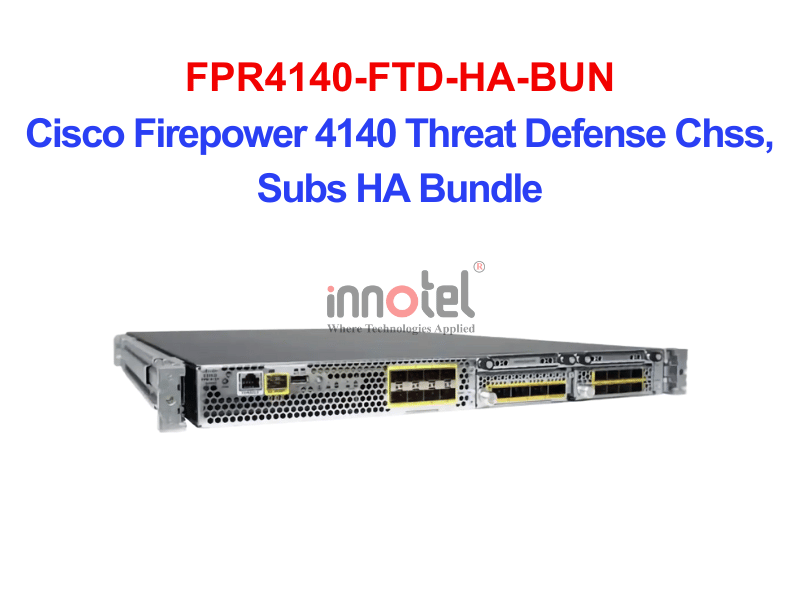 Cisco Firewall FPR4140-FTD-HA-BUN Cisco Firepower 4140 Threat Defense Chss, Subs HA Bundle – Thiết bị tường lửa FPR4140-FTD-HA-BUN