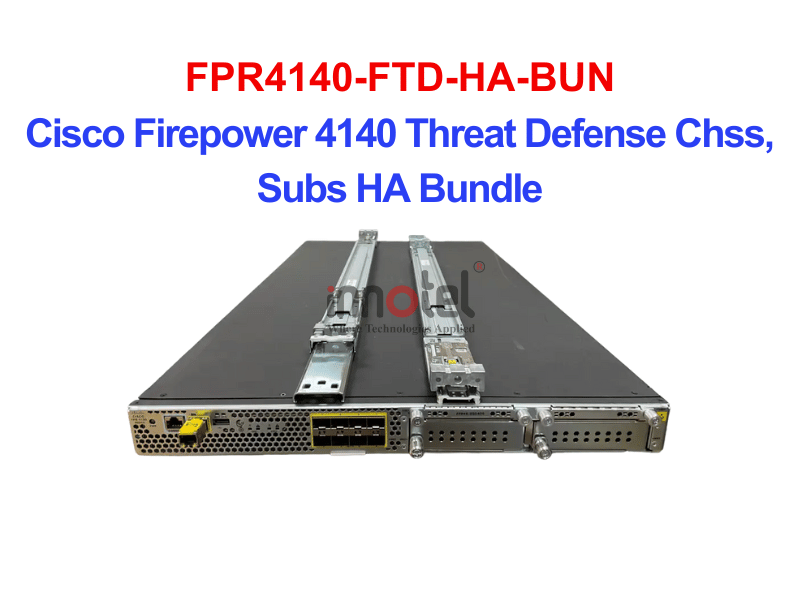 Cisco Firewall FPR4140-FTD-HA-BUN Cisco Firepower 4140 Threat Defense Chss, Subs HA Bundle – Thiết bị tường lửa FPR4140-FTD-HA-BUN