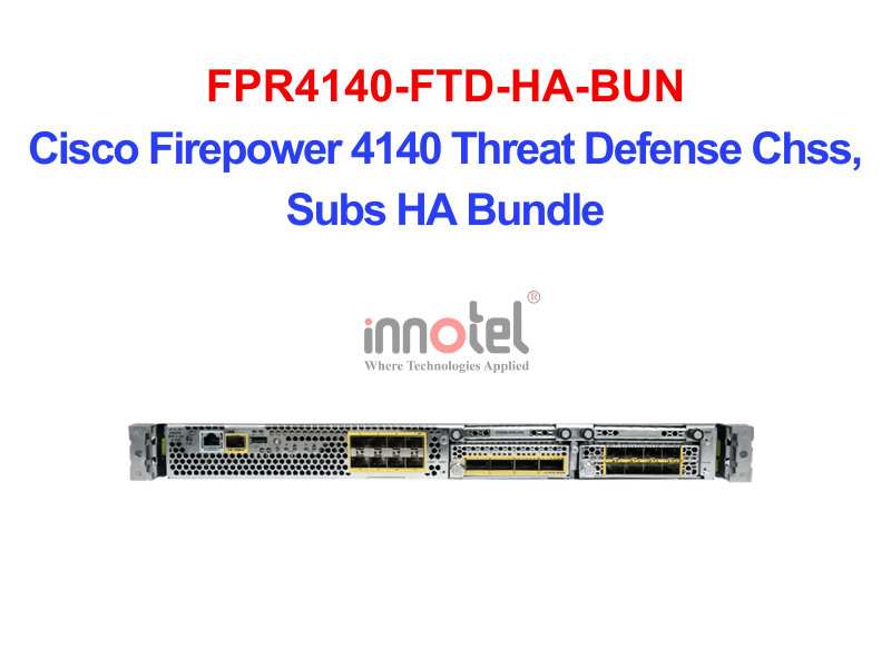 Cisco Firewall FPR4140-FTD-HA-BUN Cisco Firepower 4140 Threat Defense Chss, Subs HA Bundle – Thiết bị tường lửa FPR4140-FTD-HA-BUN