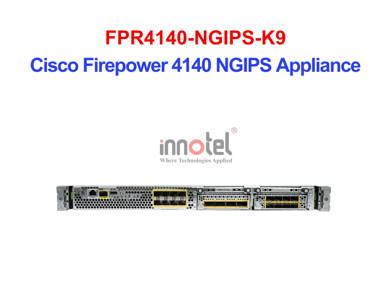 Cisco FPR4140-NGIPS-K9 Cisco Firepower 4140 NGIPS Appliance – Thiết bị tường lửa FPR4140-NGIPS-K9