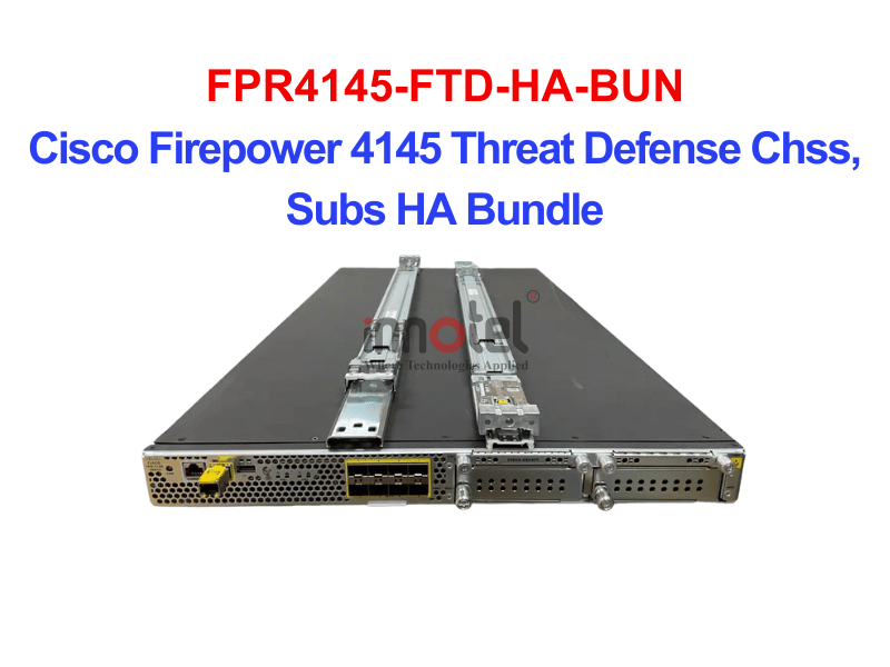 Cisco Firewall FPR4145-FTD-HA-BUN Cisco Firepower 4145 Threat Defense Chss, Subs HA Bundle – Thiết bị tường lửa FPR4145-FTD-HA-BUN