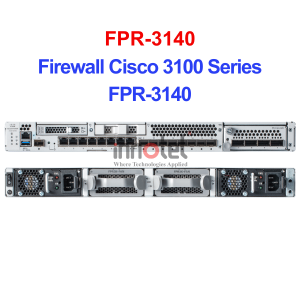 Cisco FPR-3140 Firewall Cisco 3100 Series – Thiết bị tường lửa Firewall Cisco 3100 Series FPR-3140