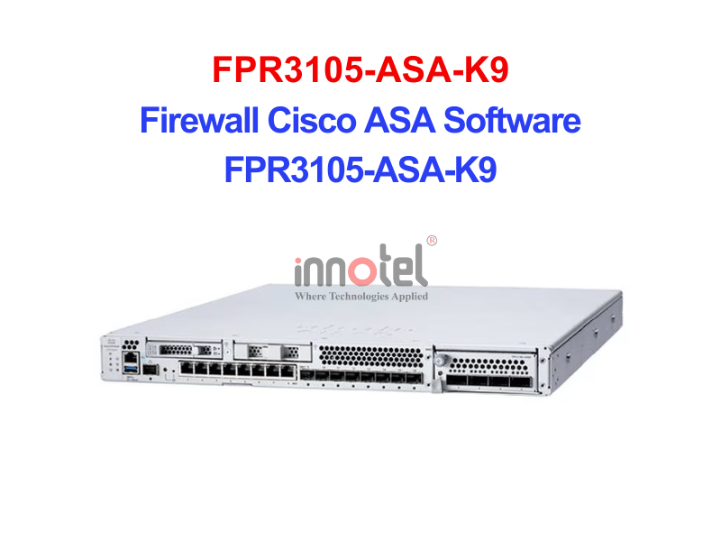 Cisco FPR3105-ASA-K9 Firewall Cisco ASA Software – Thiết bị tường lửa Firewall Cisco ASA Software FPR3105-ASA-K9
