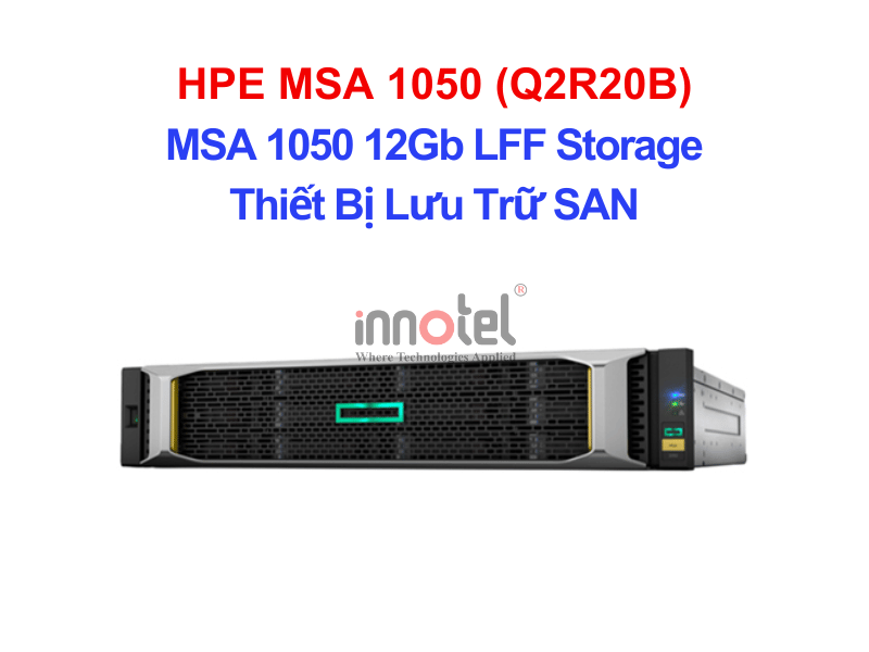 HPE MSA 1050 (Q2R20B)12Gb SAS Dual Controller LFF Storage– Thiết Bị Lưu Trữ SAN HPE MSA 1050 (Q2R20B)