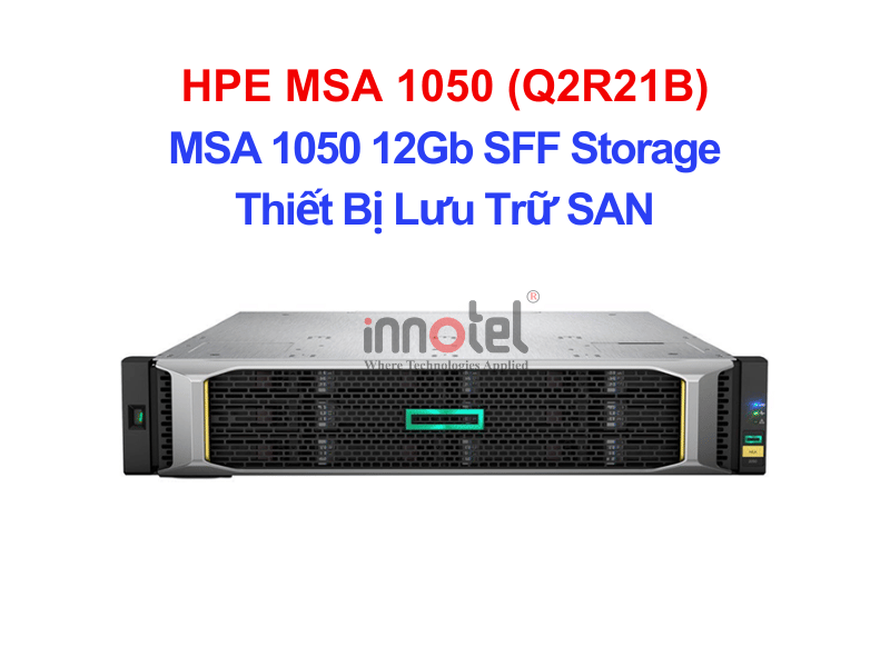 HPE MSA 1050 (Q2R21B) 12Gb SAS Dual Controller SFF Storage – Thiết Bị Lưu Trữ SAN HPE MSA 1050 (Q2R21B)