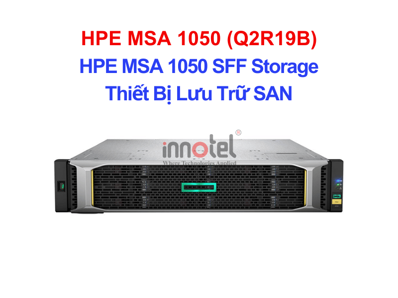 HPE MSA 1050 8Gb Fibre Channel Dual Controller SFF Storage – Thiết Bị Lưu Trữ SAN HPE MSA 1050 SFF Storage