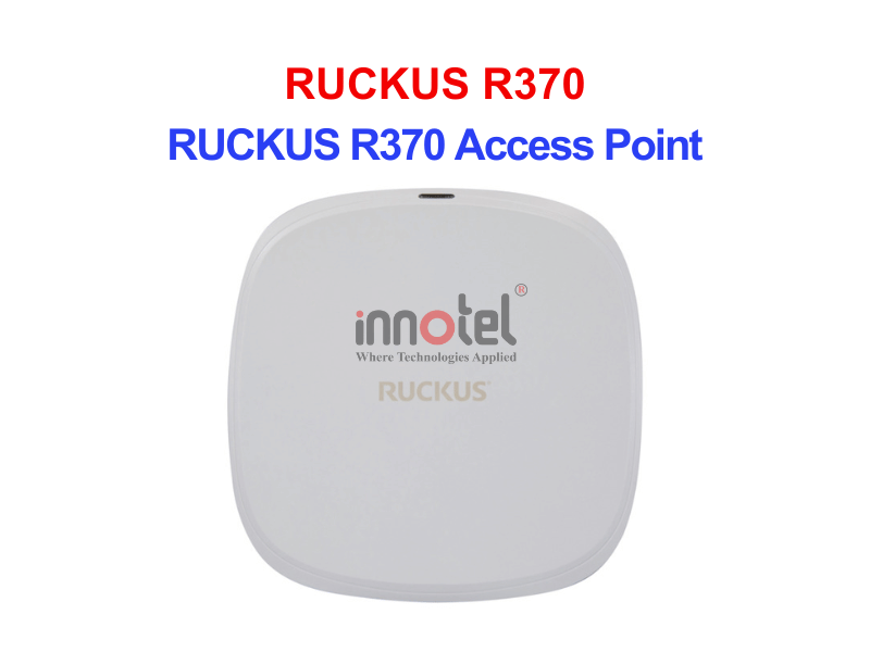 Ruckus R370 – Thiết bị Wifi Trong Nhà RUCKUS R370 Access Point