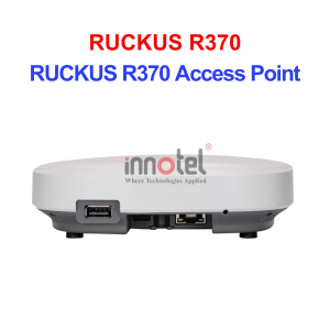 Ruckus R370 – Thiết bị Wifi Trong Nhà RUCKUS R370 Access Point