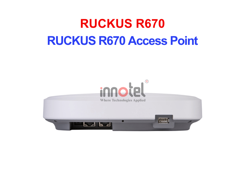 Ruckus R670 – Thiết bị Wifi Trong Nhà RUCKUS R670 Access Point