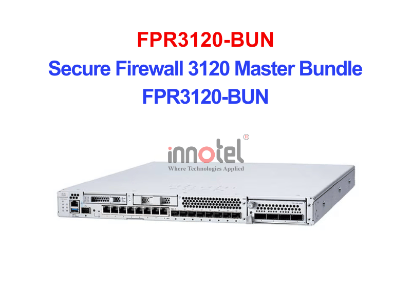 Cisco FPR3120-BUN Secure Firewall 3120 Master Bundle – Thiết bị tường lửa Secure Firewall 3120 Master Bundle FPR3120-BUN