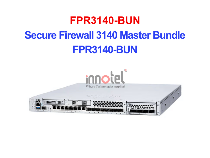 Cisco FPR3140-BUN Secure Firewall 3140 Master Bundle – Thiết bị tường lửa Secure Firewall 3140 Master Bundle FPR3140-BUN
