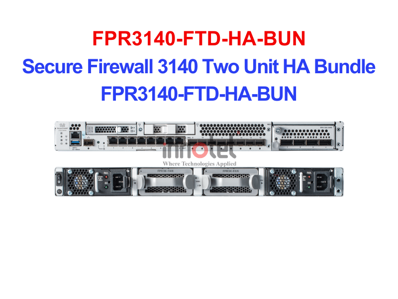 Cisco FPR3140-FTD-HA-BUN Secure Firewall 3140 Two Unit HA Bundle – Thiết bị tường lửa Secure Firewall 3140 Two Unit HA Bundle FPR3140-FTD-HA-BUN