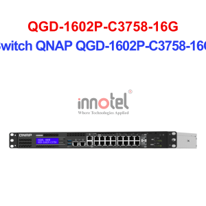 Switch QNAP QGD-1602P-C3758-16G – Thiết Bị Chuyển Mạch Switch QNAP QGD-1602P-C3758-16G